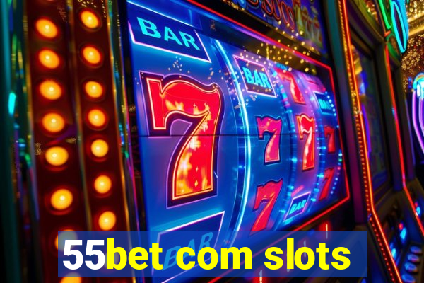 55bet com slots